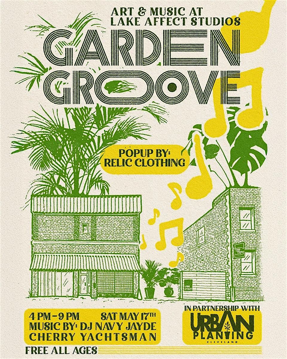 Garden Groove - Art & Music at Lake Affect Studios, 17 May | Event in Cleveland | AllEvents