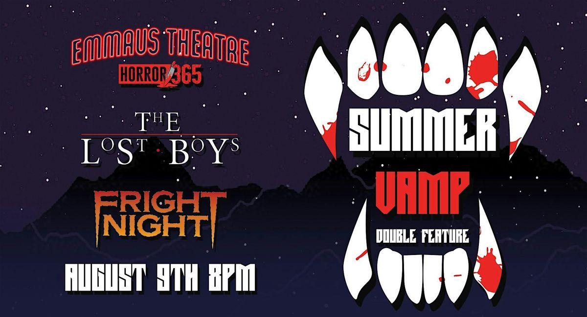 SUMMER VAMP (A Vampire Double Feature), 9 August | Event in Emmaus | AllEvents