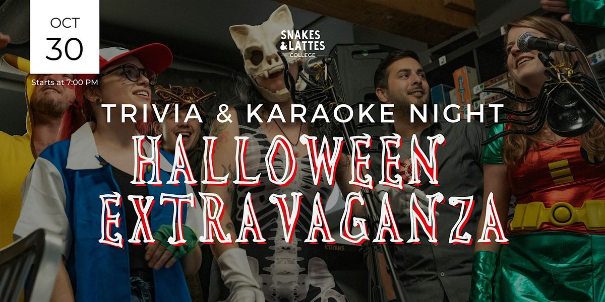 Halloween Extravaganza Trivia & Karaoke - Snakes & Lattes College, 30 October | Event in Toronto | AllEvents