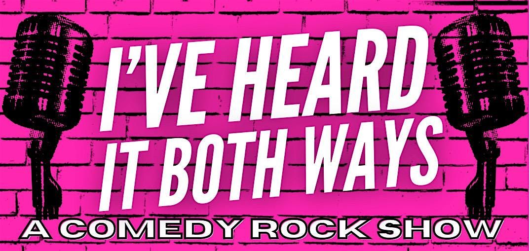 I've Heard It Both Ways- A Comedy Rock Show, 5 June | Event in Boston | AllEvents