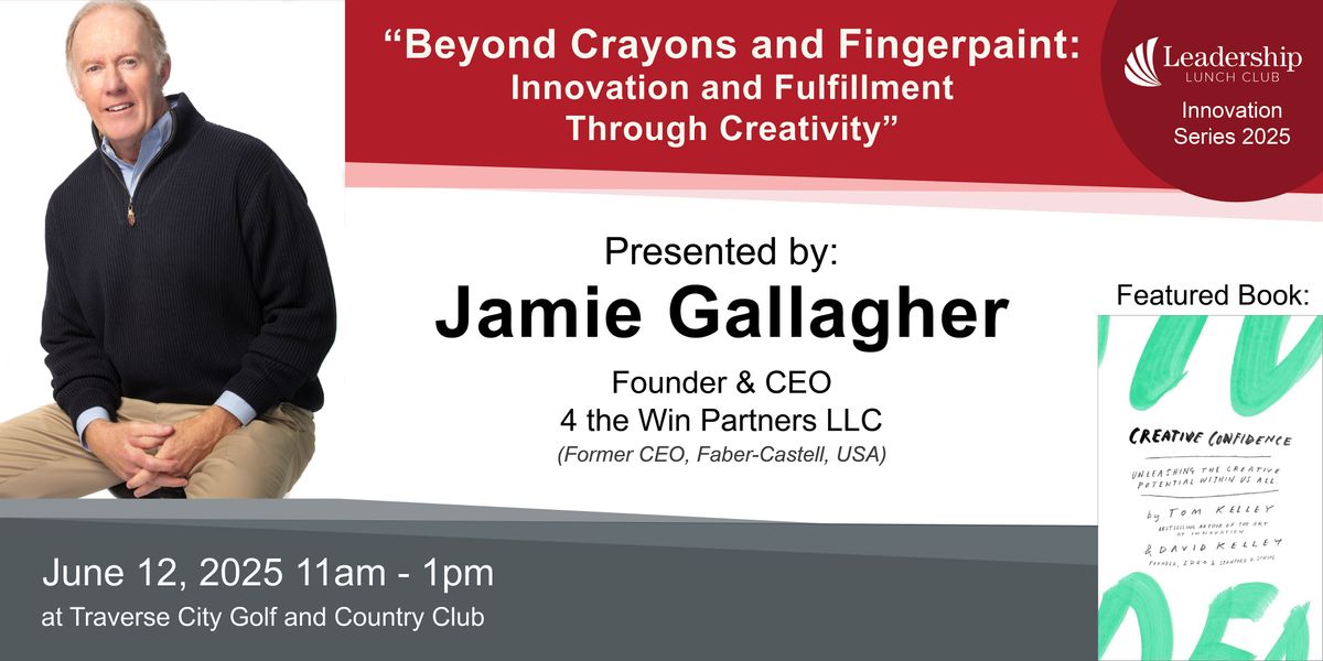 Beyond Crayons & Finger Paint:Innovation &  Fulfillment Through  Creativity, 12 June | Event in Traverse City