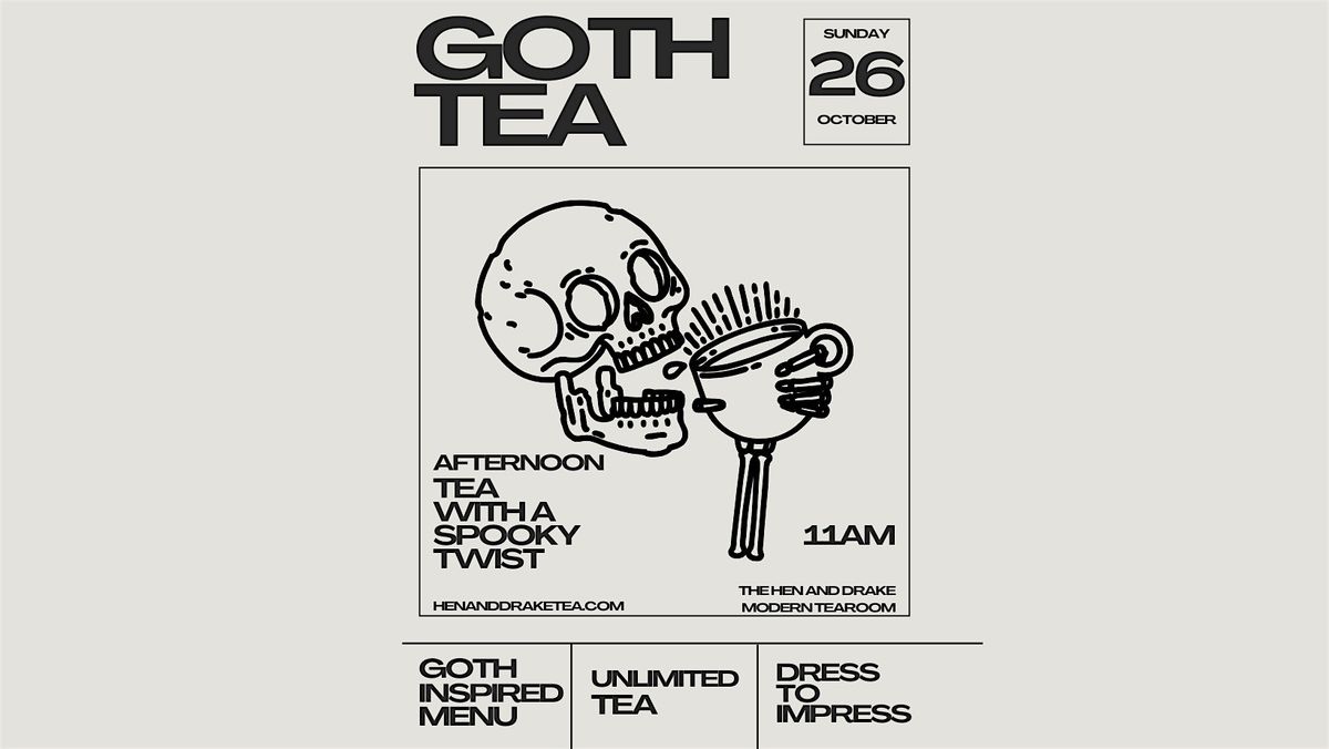 Goth Tea at The Hen and Drake Modern Tearoom, 26 October | Event in Antioch | AllEvents