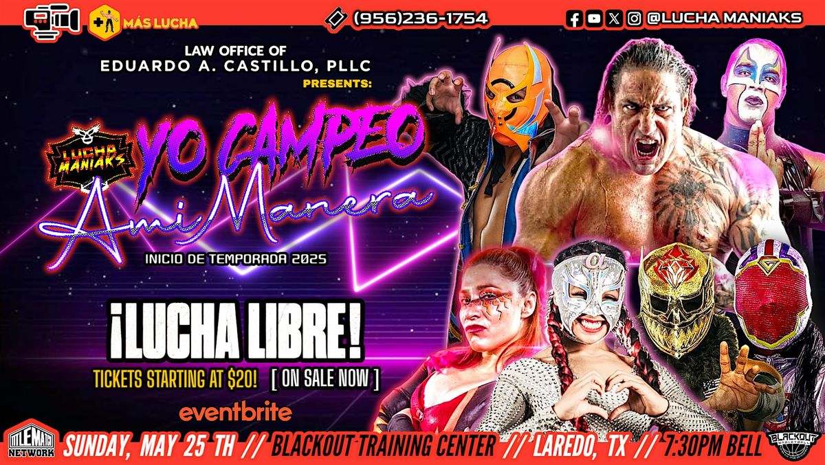 Lucha Maniaks: Campeo A Mi Manera 05/25/2025 Inicio De Temporada, 25 May | Event in Laredo | AllEvents