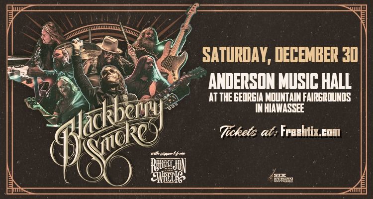 Blackberry Smoke: Anderson Music Hall Hiawassee GA Georgia Mountain Blackberry Smoke: Anderson Music Hall Hiawassee GA Georgia Mountain