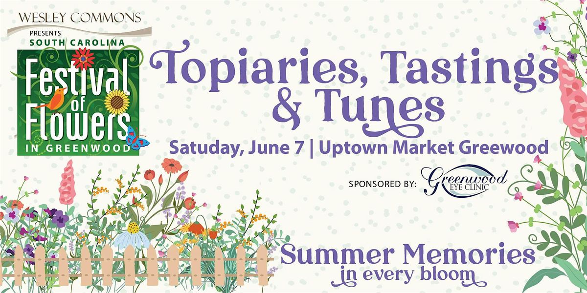 2025 SC Festival of Flowers |  Topiaries, Tastings & Tunes, 7 June | Event in Greenwood | AllEvents