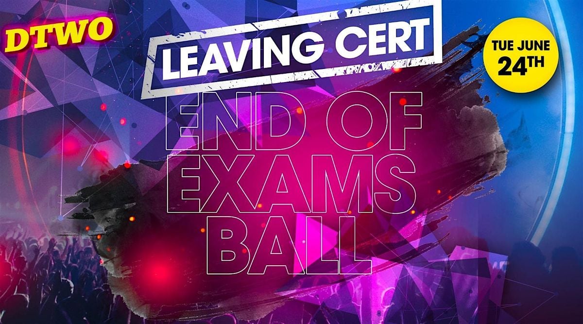 The Official End of LC Blowout @ Dtwo Nightclub, 24 June | Event in Dublin | AllEvents