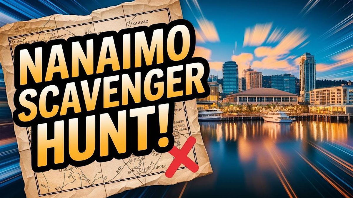 An Action-Packed Scavenger Hunt! - Nanaimo's Beauty, Art, and History | Event in Nanaimo | AllEvents