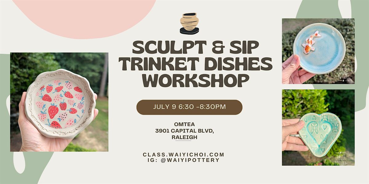 Sculpt & Sip: Ceramic Trinket Dishes Workshop, 9 July | Event in Raleigh | AllEvents