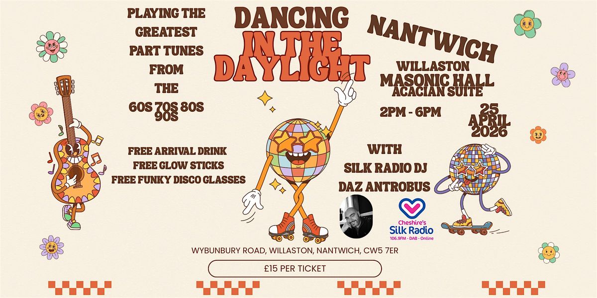 DANCING IN THE DAYLIGHT NANTWICH WILLASTON MASONIC HALL ACACIAN SUITE, 25 April | Event in Willaston | AllEvents