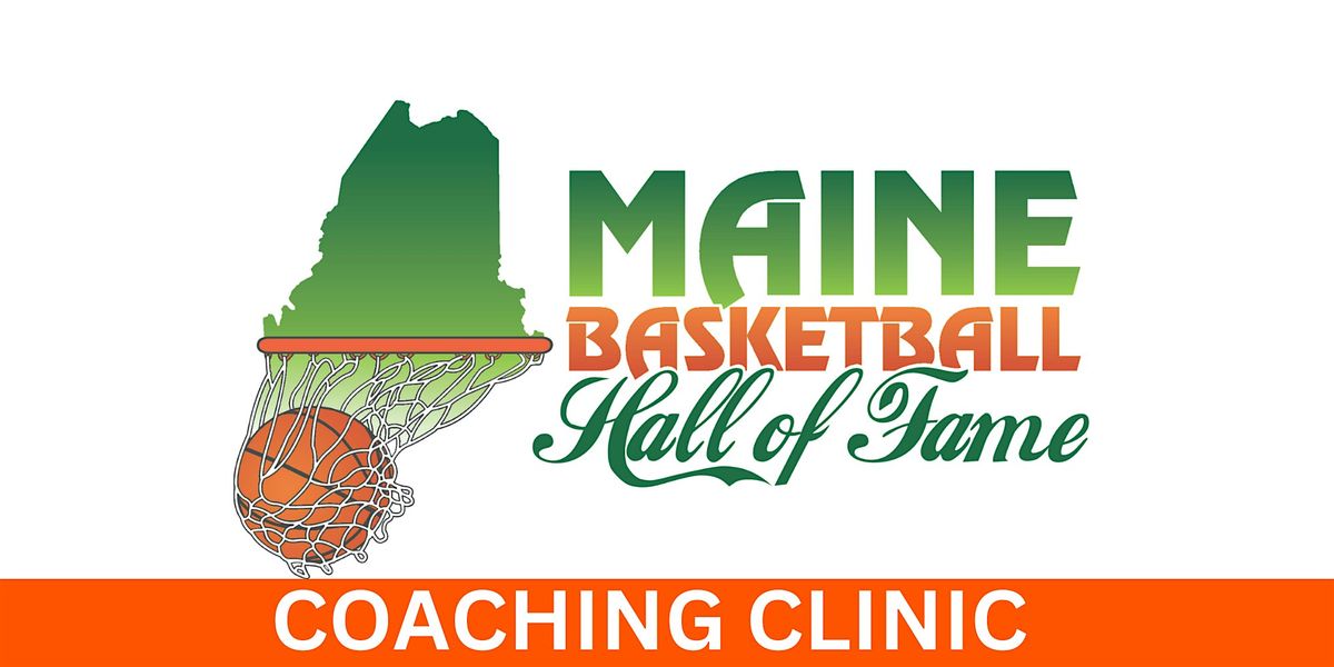 Coaching Clinic with Maine Basketball Hall of Fame 2025, 17 May | Event in Bangor | AllEvents