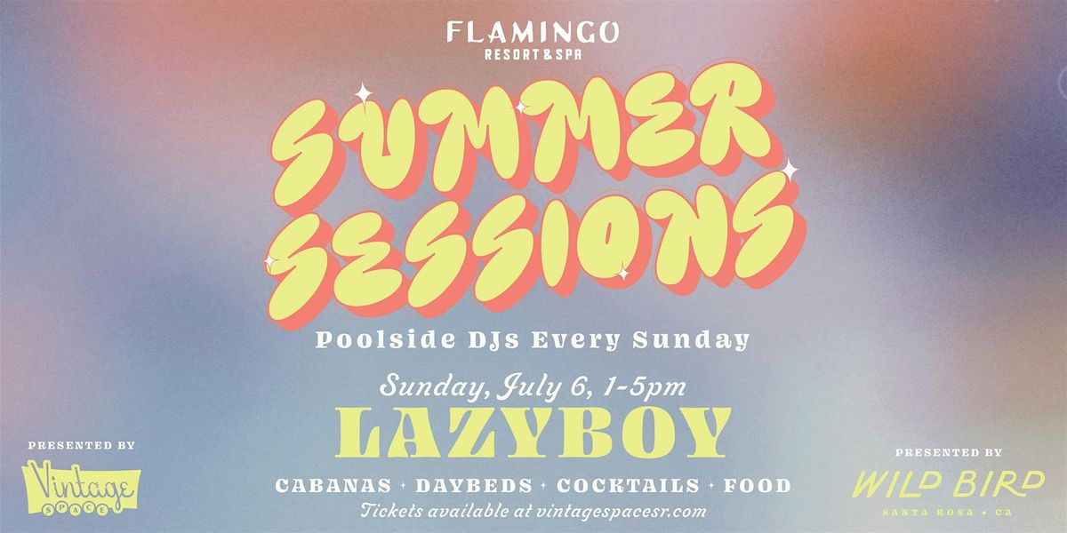 Summer Sessions - Sundays @ The Pool - Featuring LAZYBOY, 6 July | Event in Santa Rosa | AllEvents