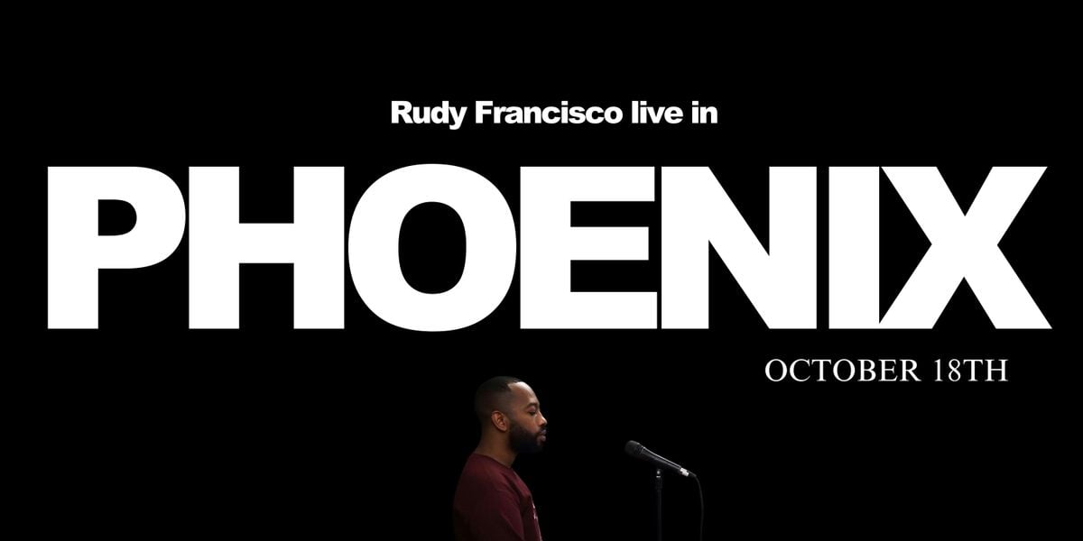 Rudy Francisco Live in Phoenix, 18 October | Event in Tempe | AllEvents