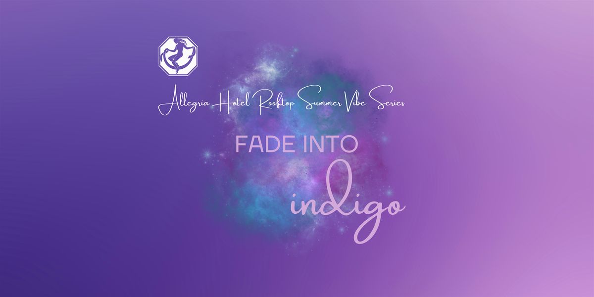 Allegria Rooftop Summer Vibes Series - Fade into Indigo, 14 August | Event in Long Beach | AllEvents