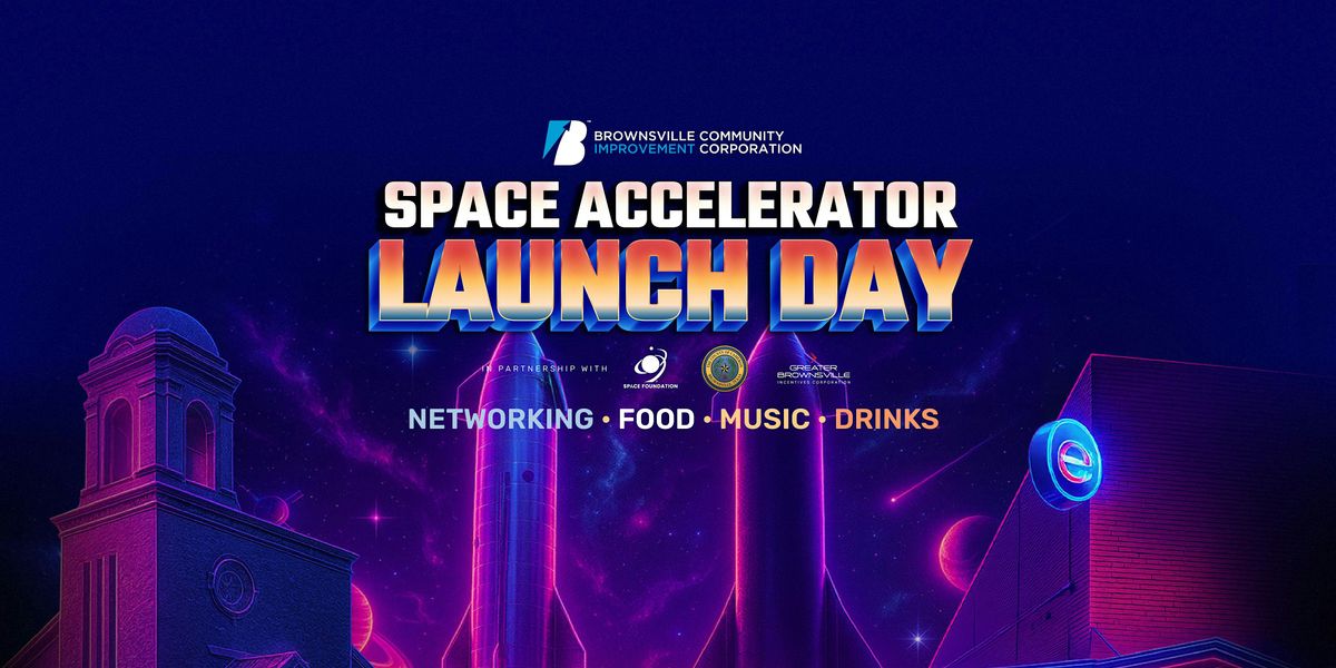 BCIC's Space Accelerator Launch Day! – Business Pitches • Networking • Food, 9 October | Event in Brownsville
