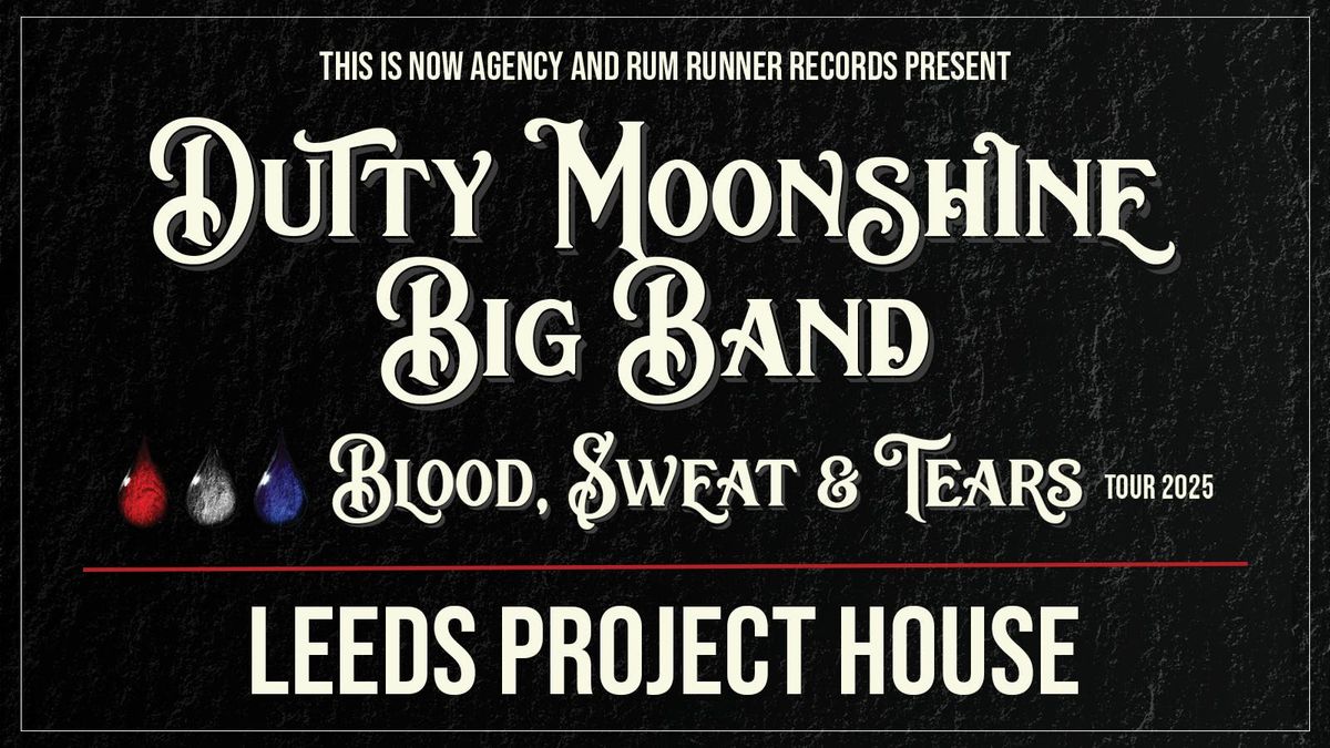 Leeds - Dutty Moonshine Big Band - Blood, Sweat &amp; Tears Tour, 24 October | Event in Leeds | AllEvents