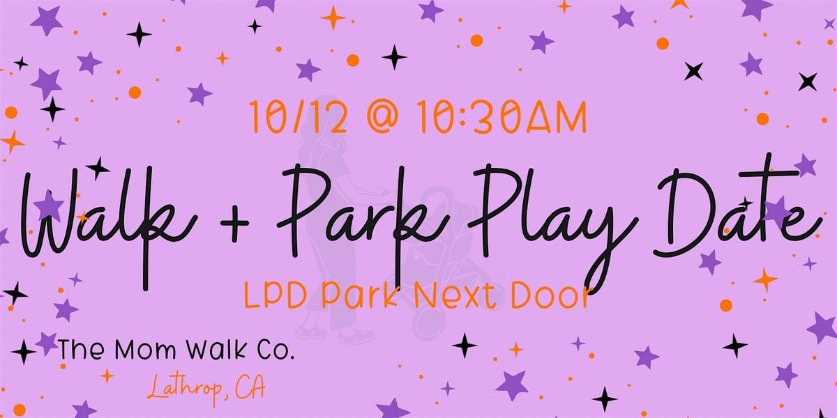 Walk + Park Play Date, 12 October | Event in Lathrop | AllEvents