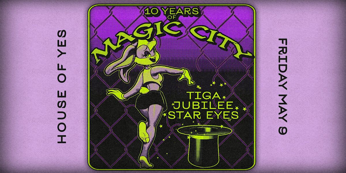 10 Years of MAGIC CITY: Tiga • Jubilee • Star Eyes, 9 May | Event in Brooklyn | AllEvents