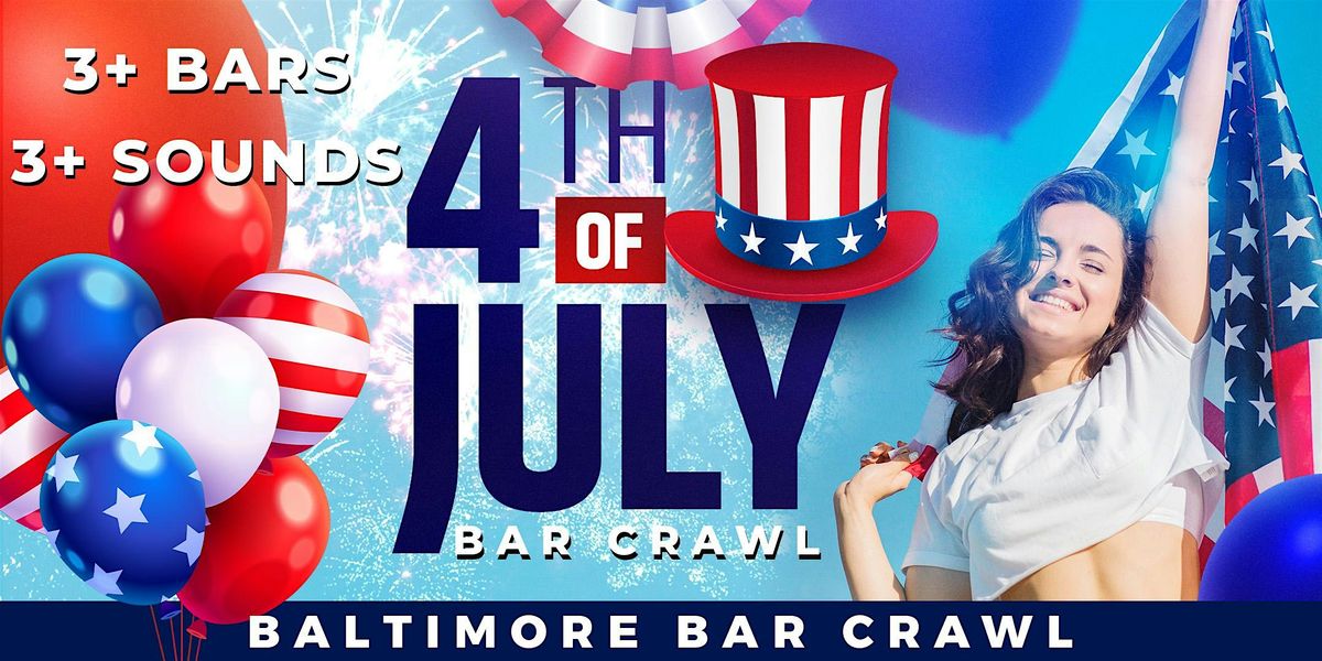Baltimore 4th of July Day Bar Crawl Party 2025 | Friday, July 4th, 4 July | Event in Baltimore | AllEvents