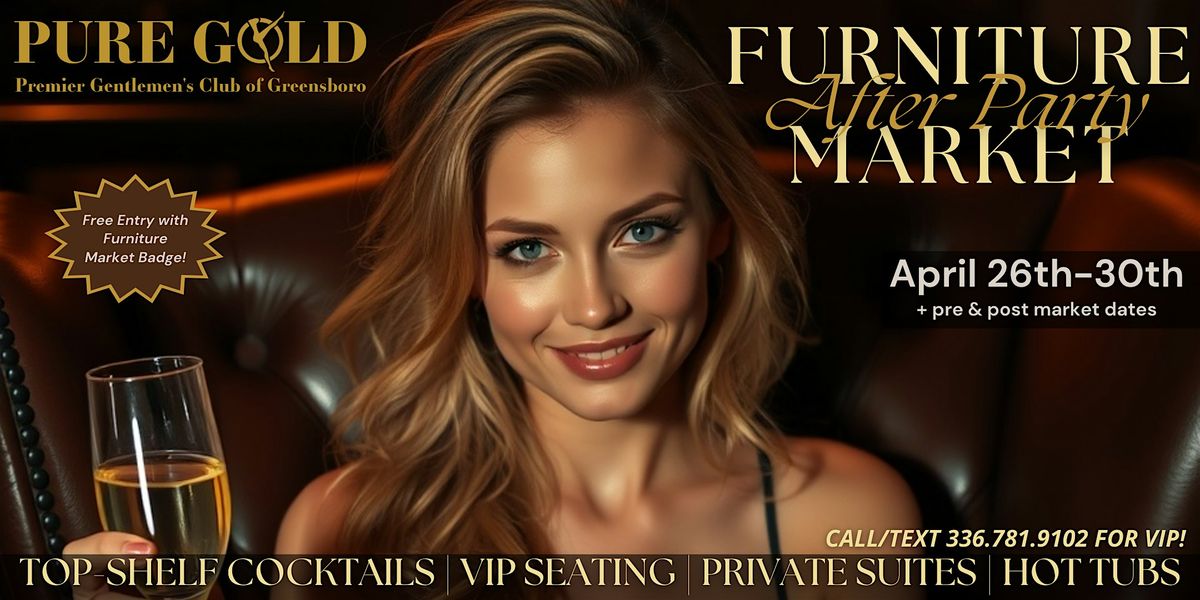 Furniture Market After Party @ Pure Gold Gentlemen's Club | Event in Greensboro | AllEvents