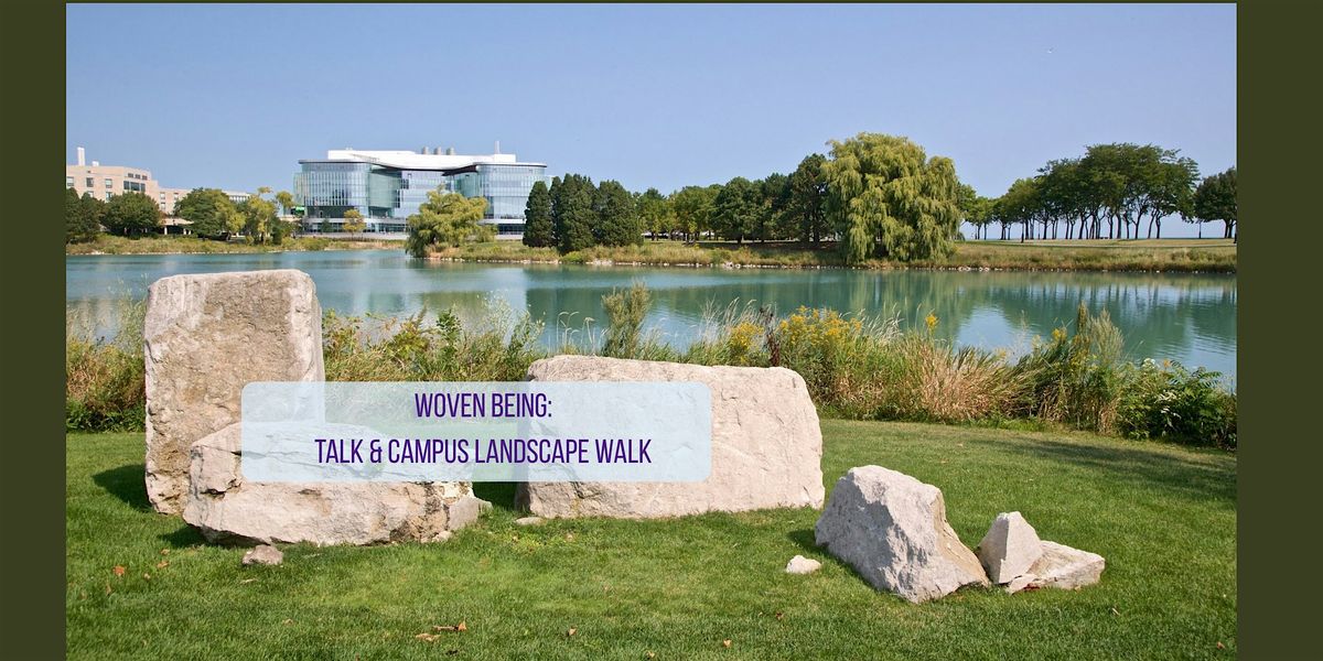 Woven Being: Talk and Campus Landscape Walk, 12 July | Event in Evanston | AllEvents