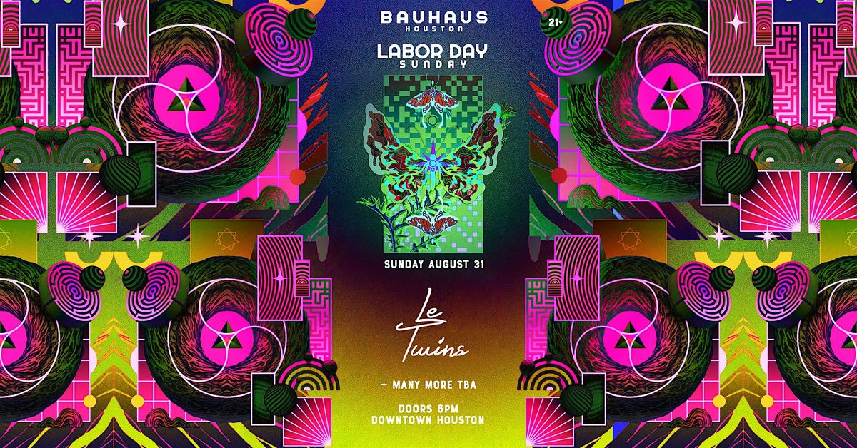 Labor Day Sunday | LE TWINS + More TBA (DOORS 6PM) @ Bauhaus Houston, 31 August | Event in Houston | AllEvents