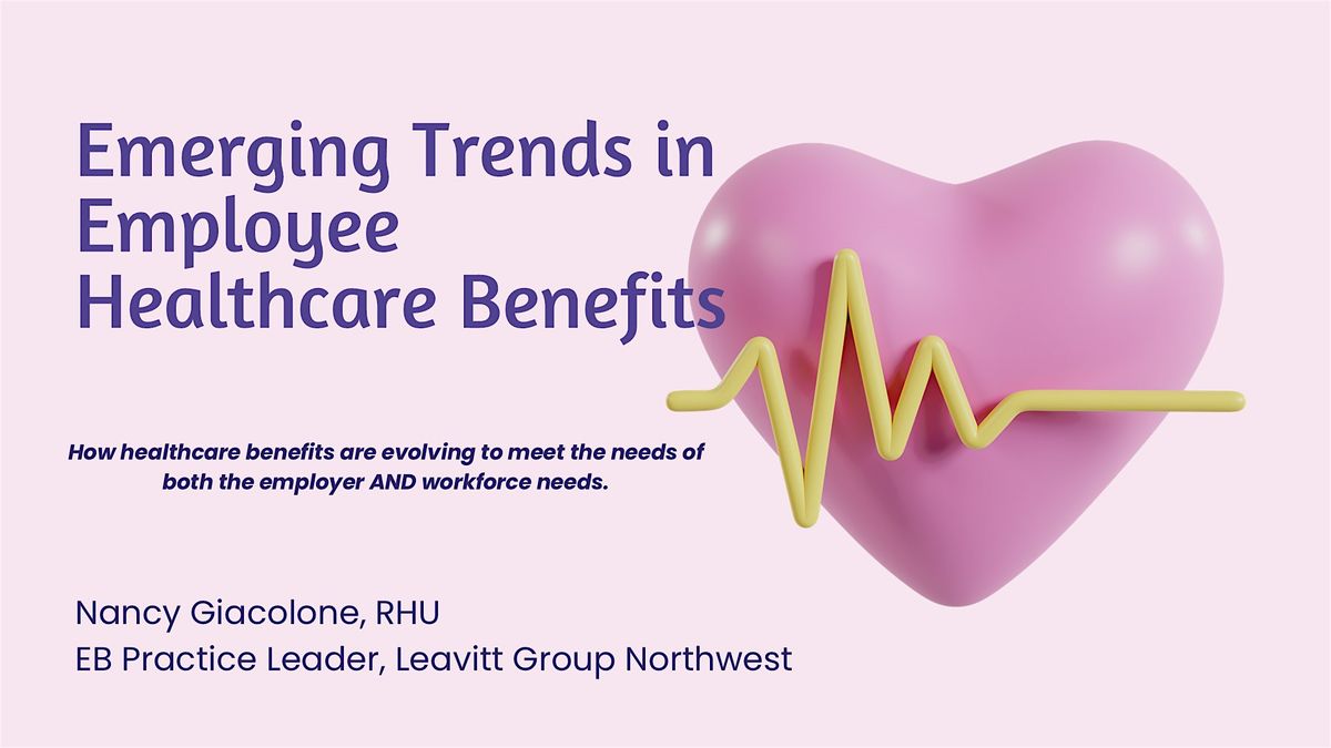 Emerging Trends in Employee Healthcare Benefits, 31 July | Event in Gig Harbor | AllEvents