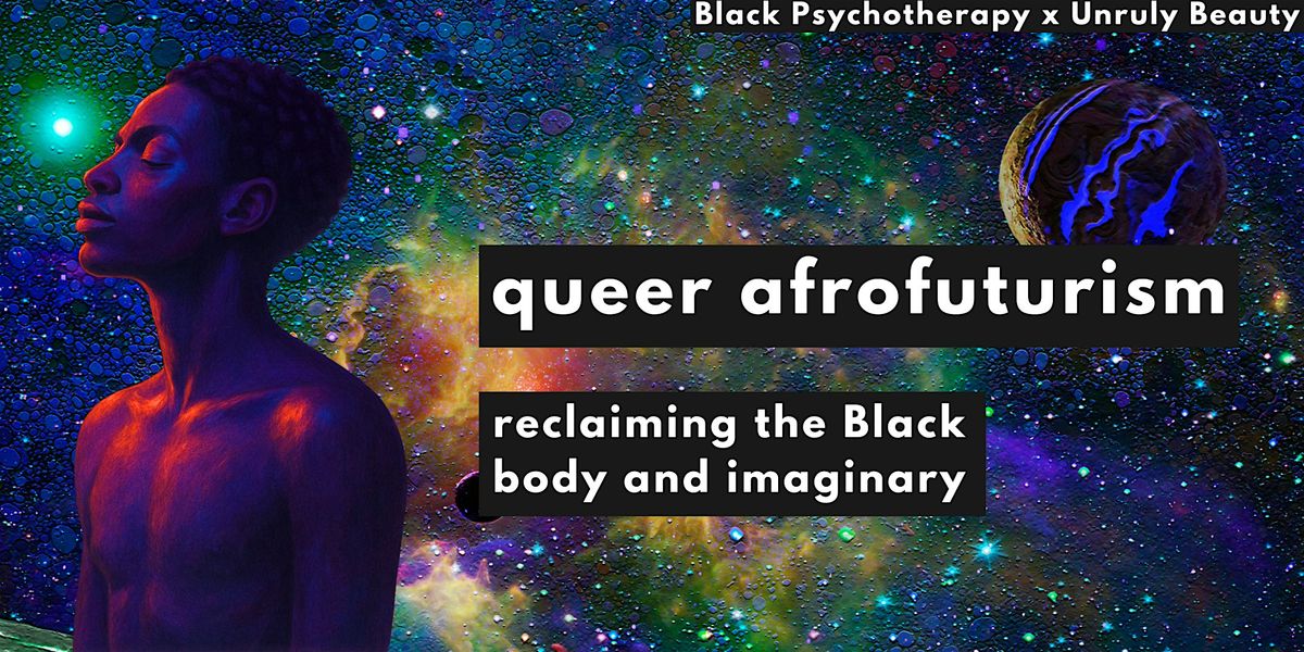 queer afrofuturism: reclaiming the Black body and imaginary, 28 June | Event in London | AllEvents