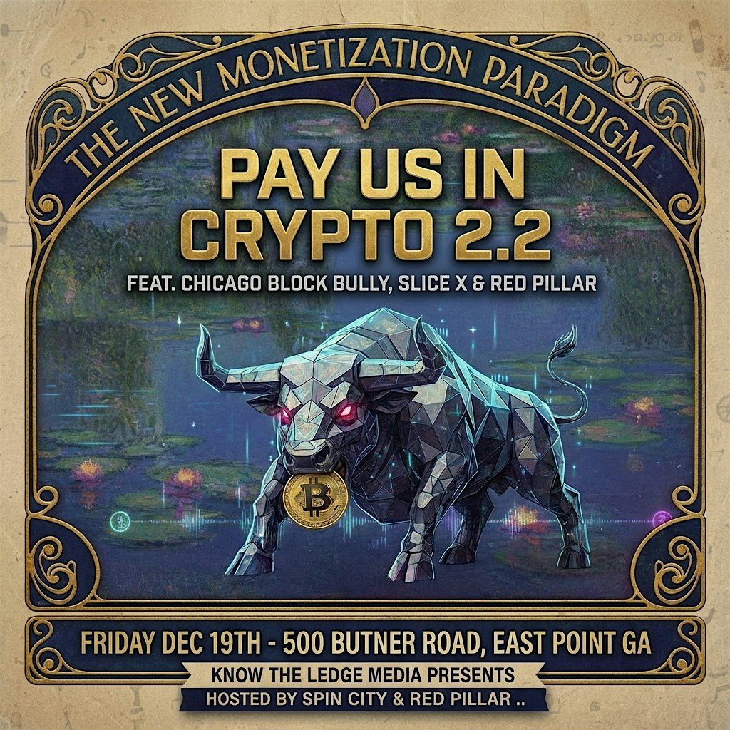 PAY US IN CRYPTO 2.2 feat BITCOIN BULLY, SLICE X, RED PILLAR, 19 December | Event in FAIRBURN | AllEvents