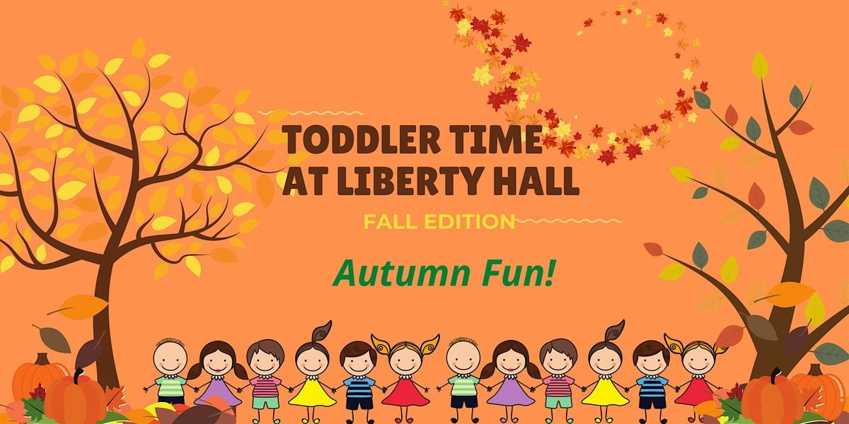 Toddler Time at Liberty Hall: Fall Edition- Autumn Fun!, 6 November | Event in Union | AllEvents