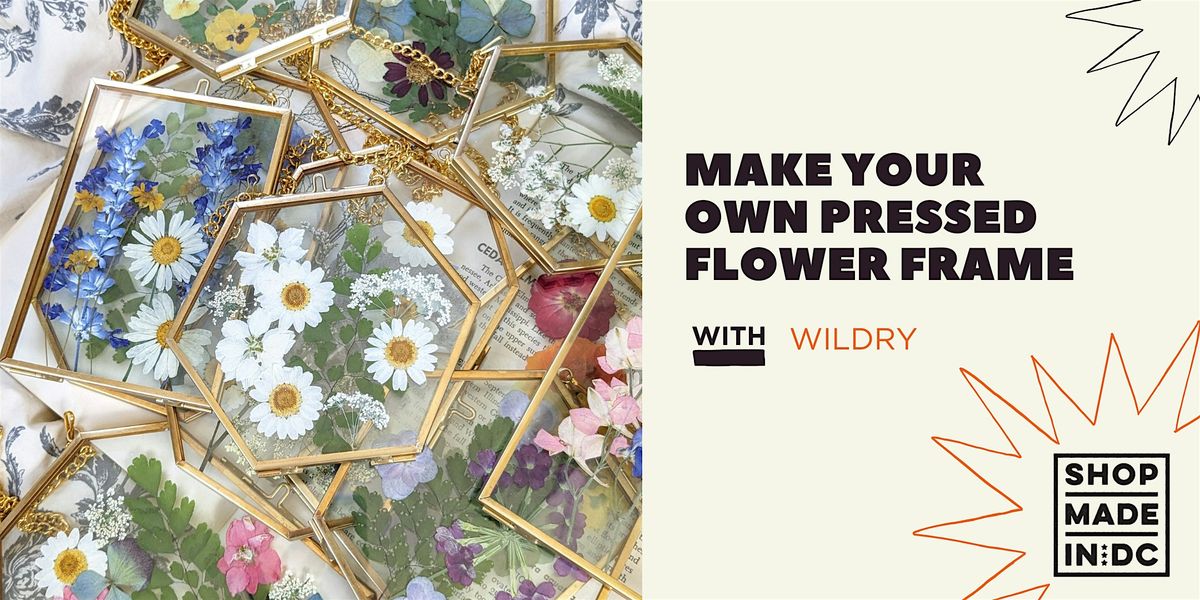 Make Your Own Pressed Flower Frame Workshop with Wildry, 20 July | Event in Washington | AllEvents