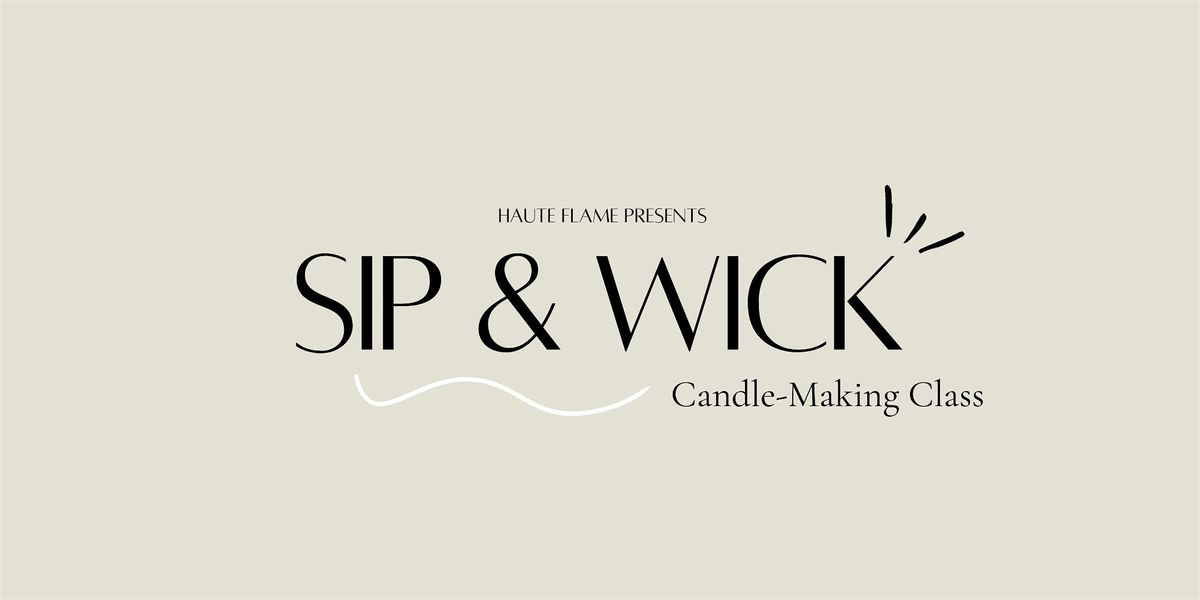 Haute Flame Presents: Sip & Wick - Candle Making Workshop Brighton, 16 November | Event in Brighton and Hove