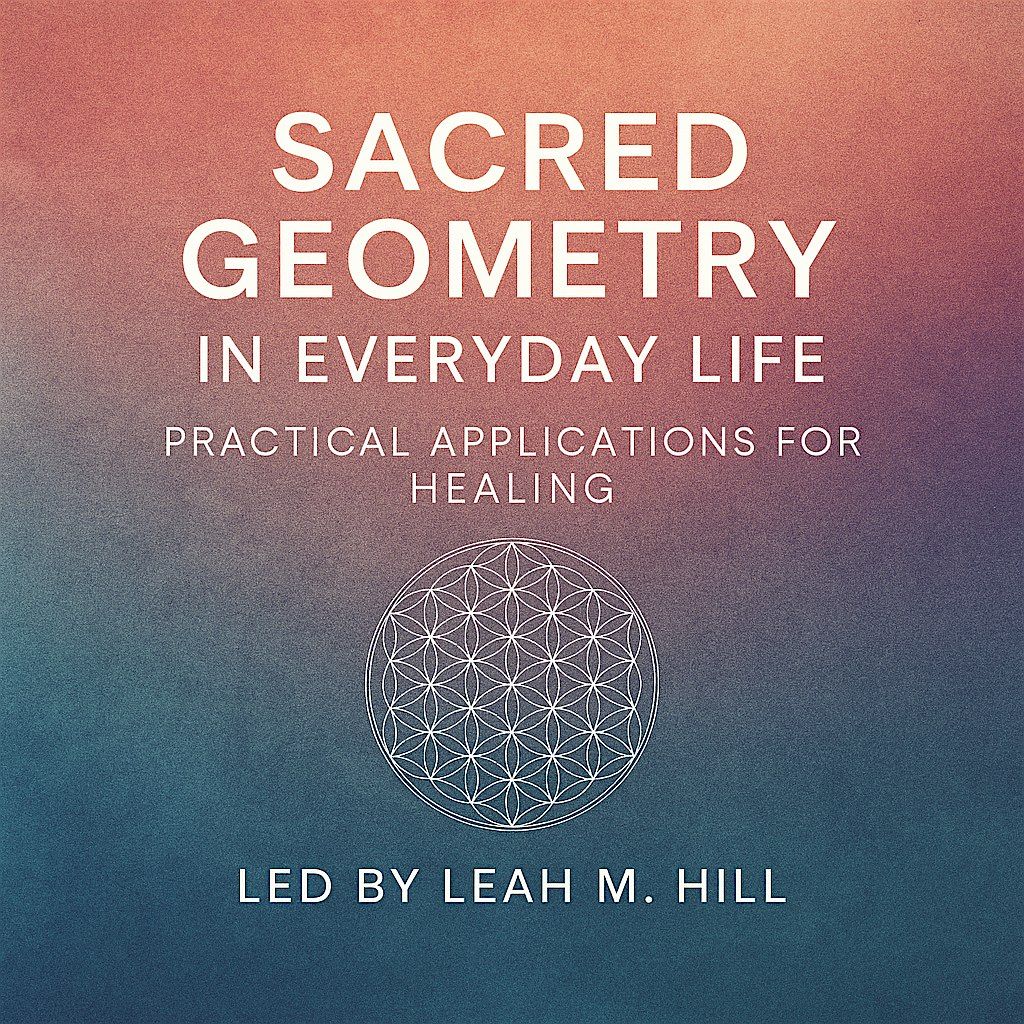 Sacred Geometry in Everyday Life: Practical Applications for Healing, 23 August | Event in Merrimac | AllEvents