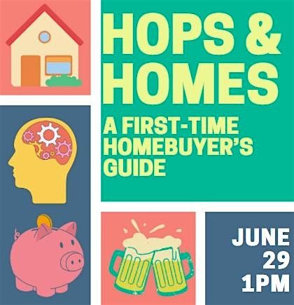 Hops & Homes: A First-Time Homebuyer's Guide, 29 June | Event in Des Moines | AllEvents