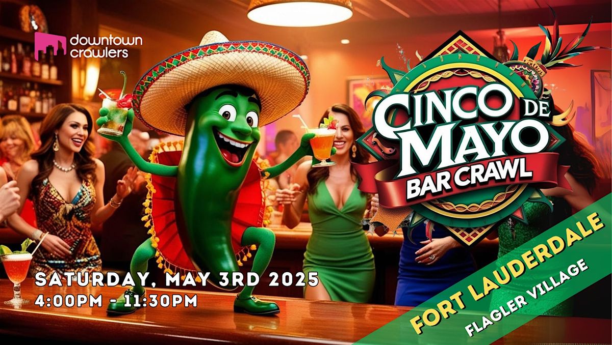 Cinco de Mayo Fiesta & Bar Crawl - Fort Lauderdale (Flagler Village), 3 May | Event in Fort Lauderdale