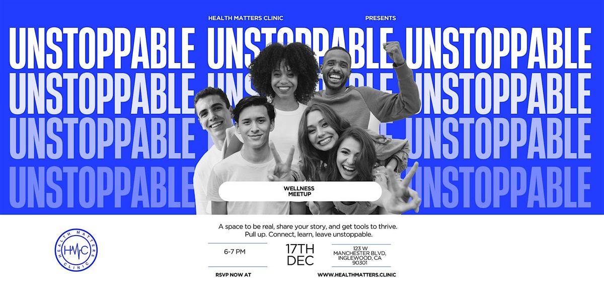 UNSTOPPABLE: Wellness Meetup, 17 December | Event in Inglewood | AllEvents