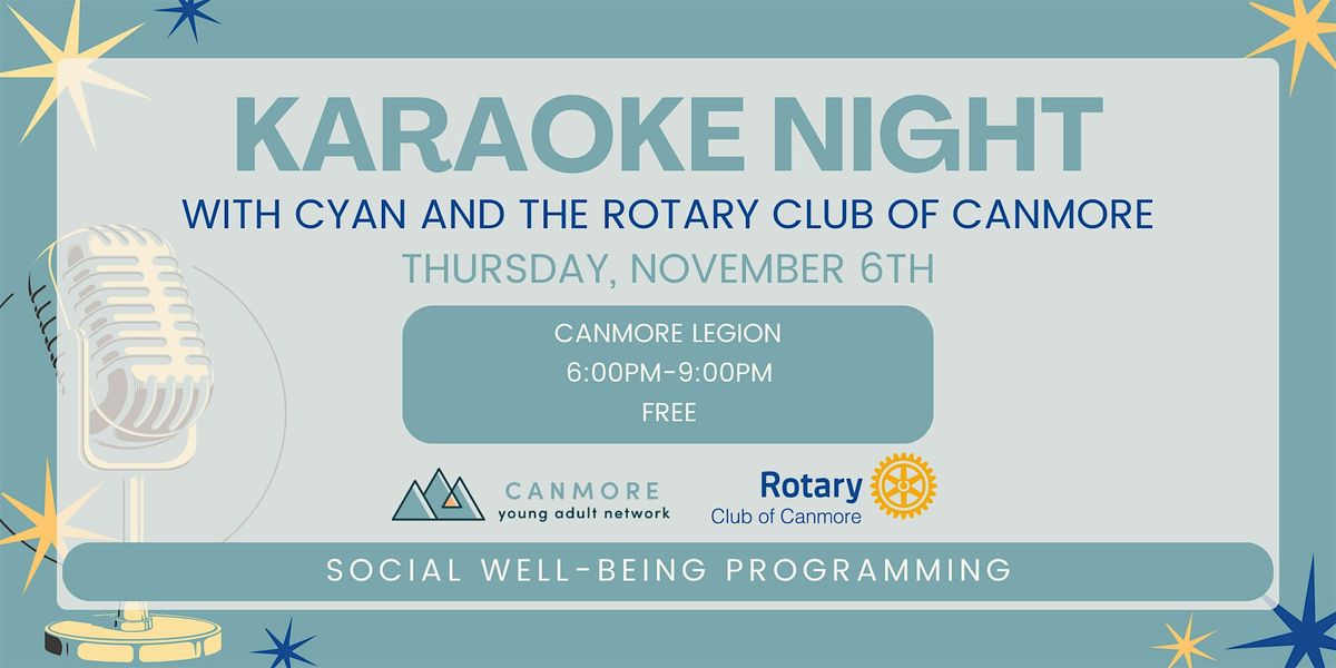Karaoke Night with CYAN & Rotary Club of Canmore, 6 November | Event in Canmore | AllEvents