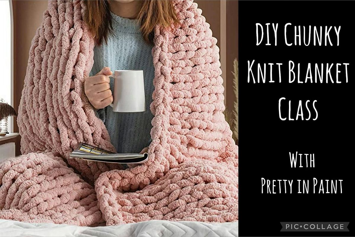 DIY Chunky Knit Blanket Class, 11 October | Event in Lake Stevens | AllEvents