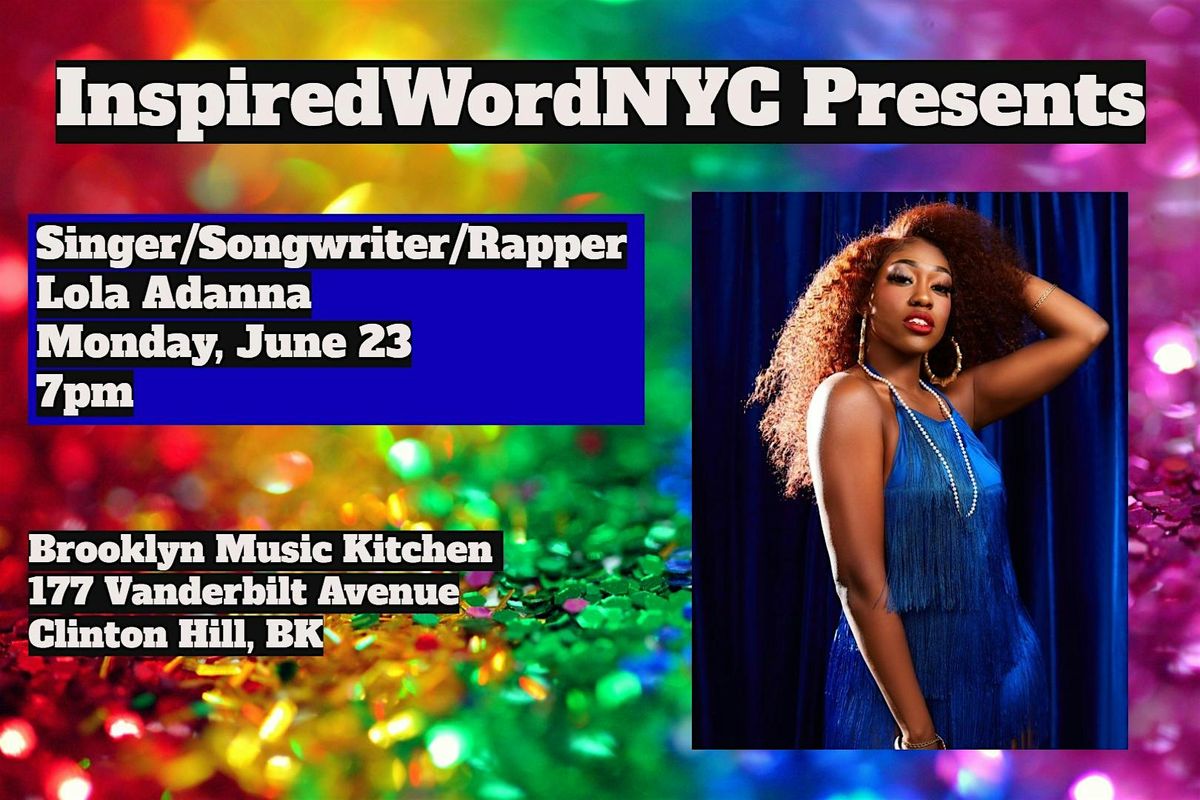 InspiredWordNYC Presents Singer/Songwriter/ Rapper Lola Adanna at BMK, 23 June | Event in Brooklyn | AllEvents