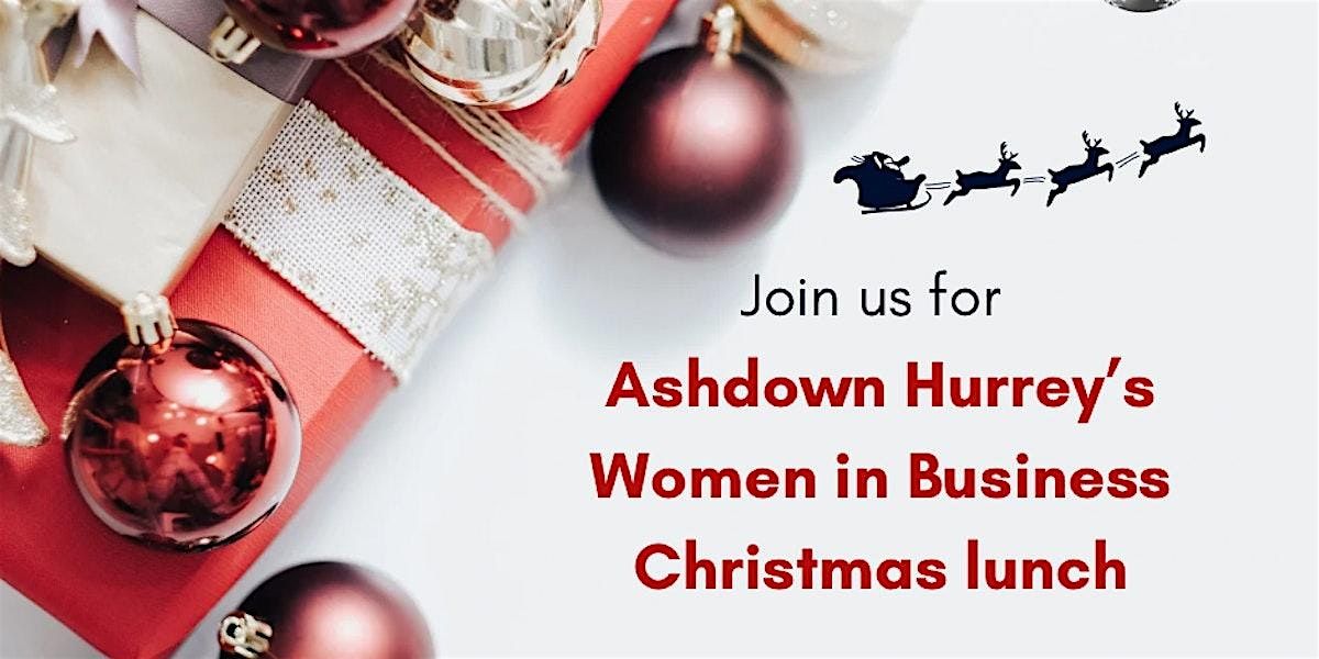 Ashdown Hurrey's 2025 Christmas Women In Business Networking Lunch, 10 December | Event in Bexhill | AllEvents