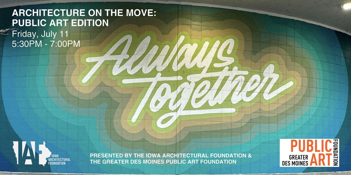 Architecture on the Move: Public Art Edition, 11 July | Event in Des Moines | AllEvents