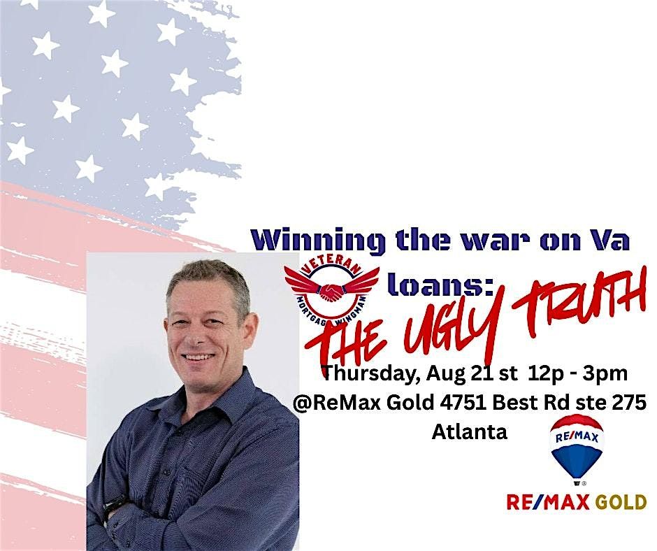 Winning the War on VA Loans, The Ugly Truth -Hosted by Re/Max Gold, 21 August | Event in Atlanta | AllEvents