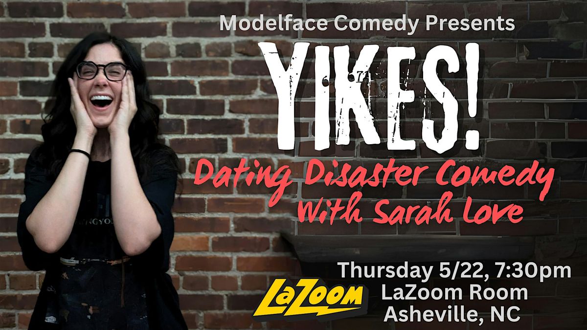 YIKES! Dating Disaster Comedy with Sarah Love at LaZoom, 22 May | Event in Asheville | AllEvents