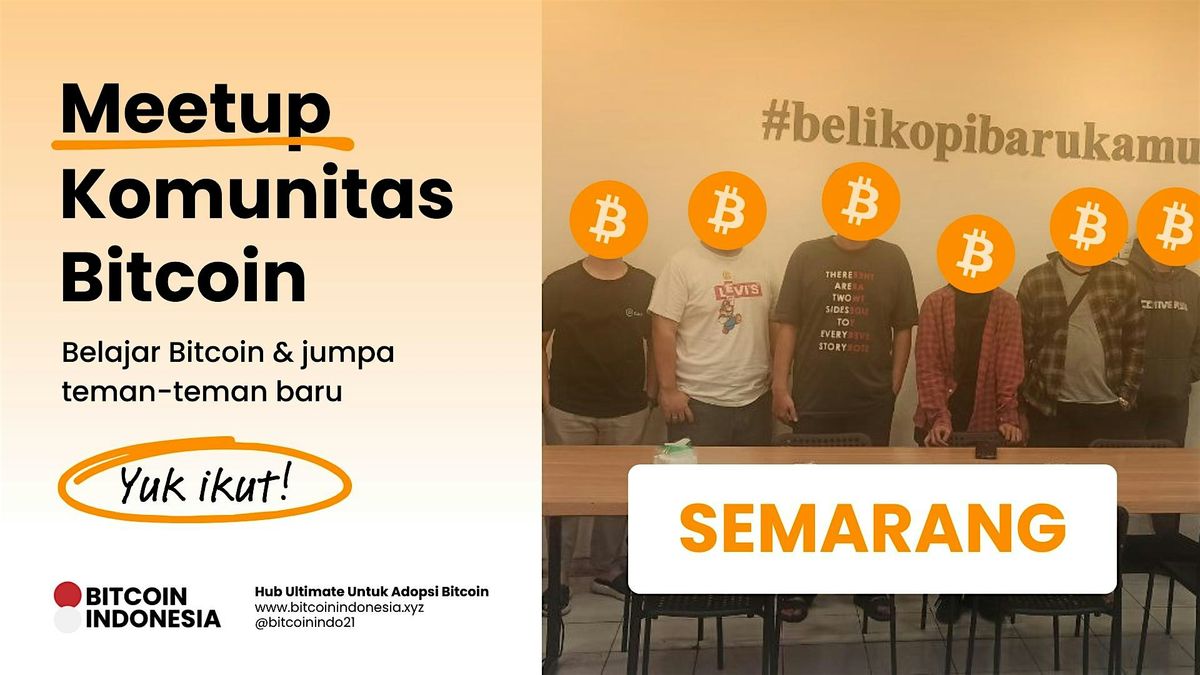 Bitcoin Indonesia Meetup Semarang 10 Mei 2025, 10 May | Event in Kec. Semarang Tengah | AllEvents