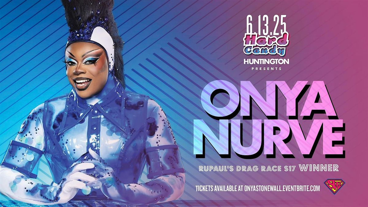 Hard Candy Huntington with Onya Nurve, 13 June | Event in Huntington | AllEvents