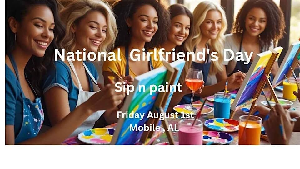Sip n Paint National Girlfriend's Day 2025, 1 August | Event in Mobile | AllEvents