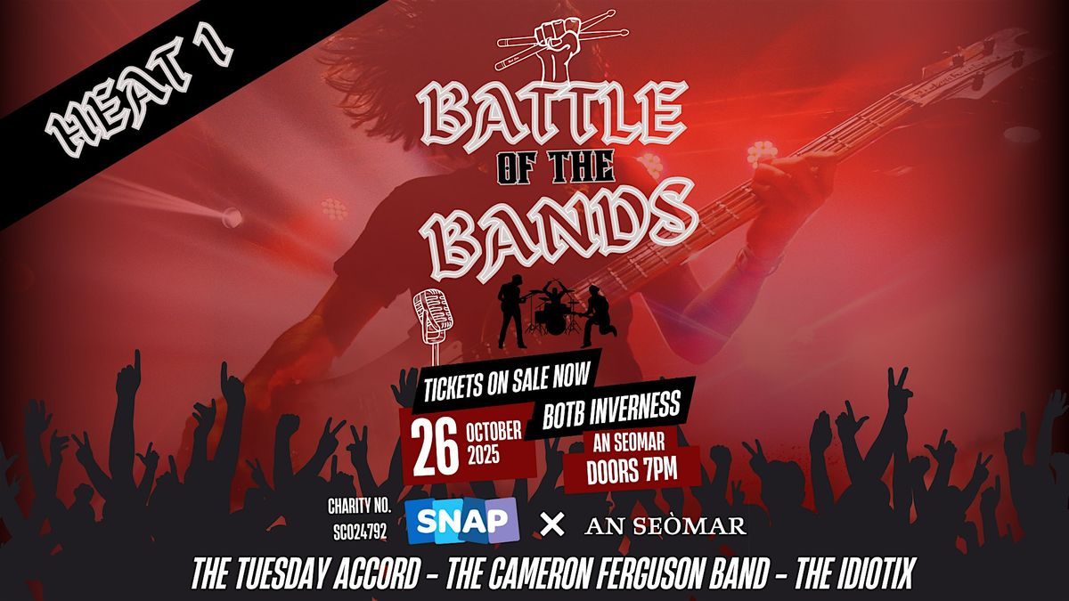 Battle of The Bands Inverness - Heat 1 (26/10/2025), 26 October | Event in Inverness | AllEvents