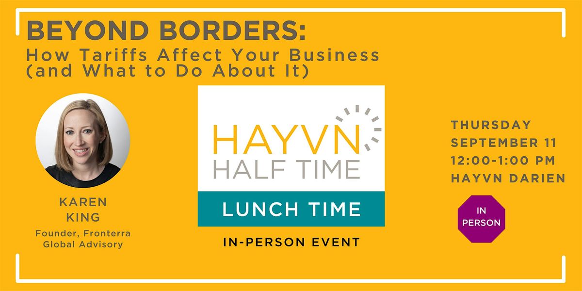 Halftime: Beyond Borders: How Tariffs Affect Your Business, 11 September | Event in Darien | AllEvents