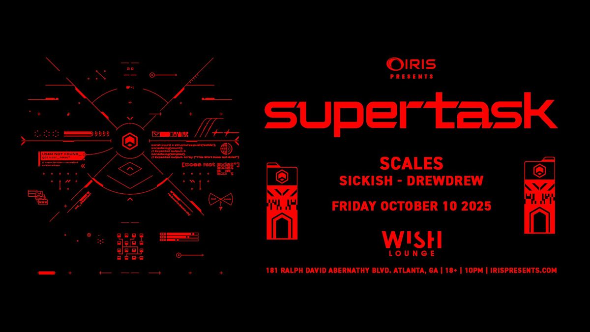 Iris Presents: Supertask @ Wish Lounge | Fri, Oct 10th!, 10 October | Event in Atlanta | AllEvents