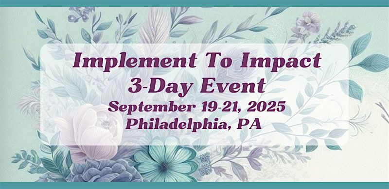 Implement To Impact 3-Day Event, 19 September | Event in Philadelphia | AllEvents