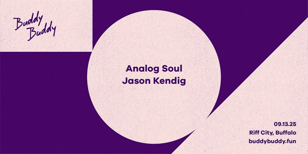 Buddy Buddy with Analog Soul & Jason Kendig, 13 September | Event in Buffalo | AllEvents